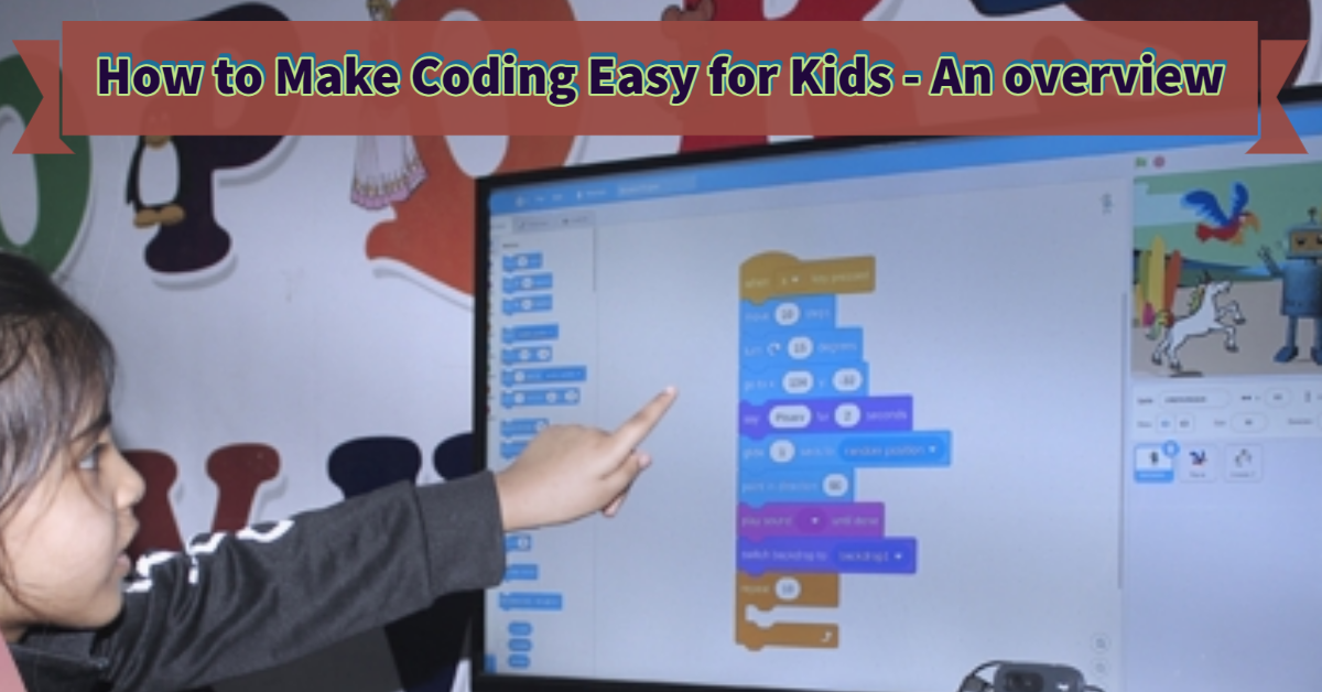 You are currently viewing How to Make Coding Easy for Kids – An overview