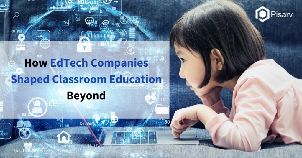 How EdTech Companies Shaped Classroom Education Beyond