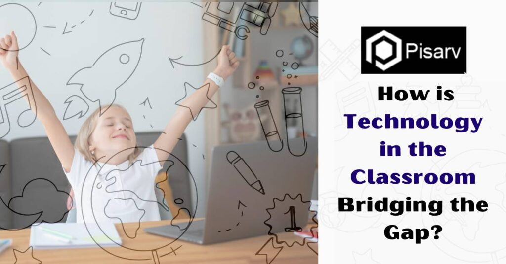 How is Technology in the Classroom Bridging the Gap?