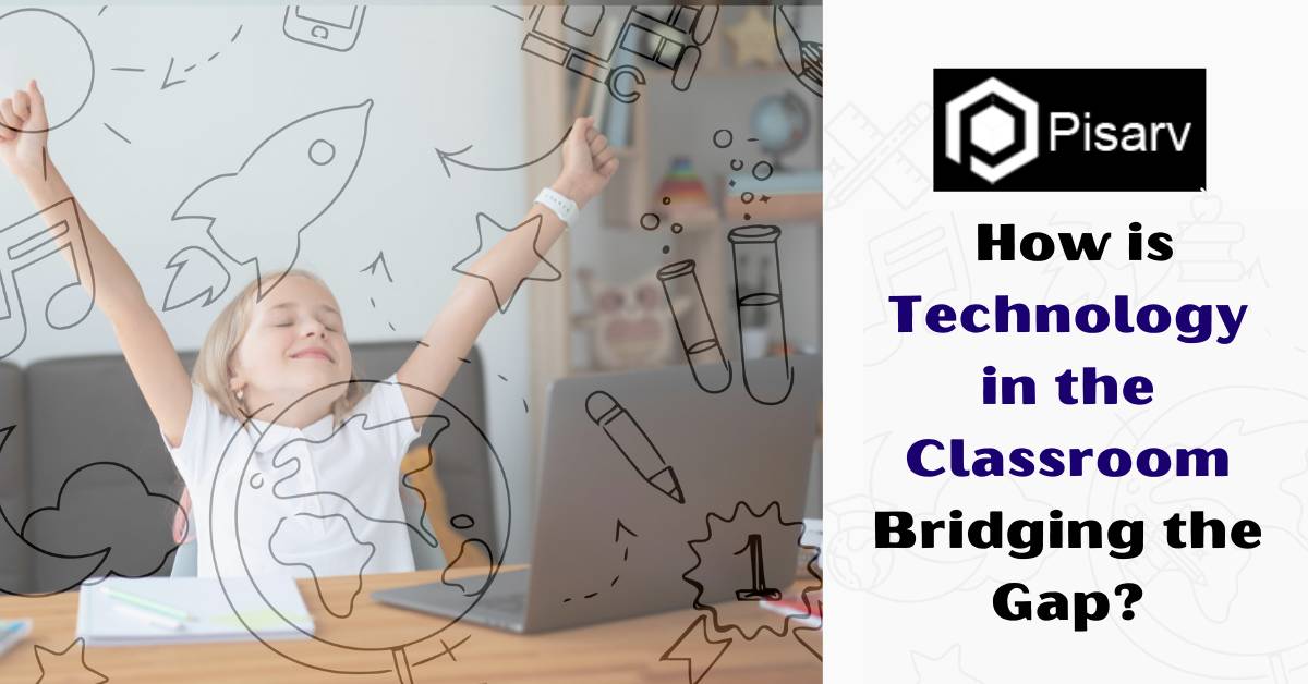 Read more about the article How is Technology in the Classroom Bridging the Gap?