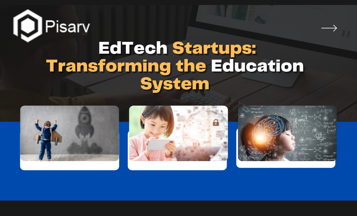 You are currently viewing EdTech Startups: Transforming the Education System