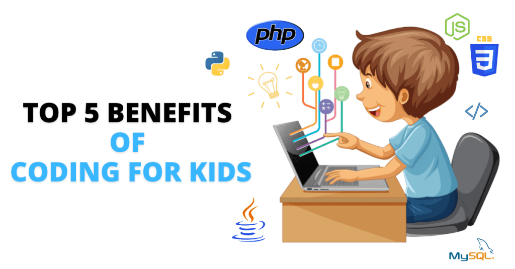 Top 5 Benefits of Coding for Kids