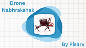 Read more about the article Pisarv Technology Unveils Nabhrakshak: India’s Pioneering AI Drone Redefining Disaster Relief