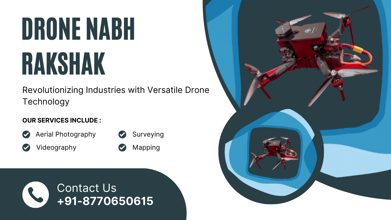 You are currently viewing Drone Nabh Rakshak: Revolutionizing Industries with Versatile Drone Technology